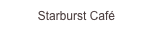 Starburst Café